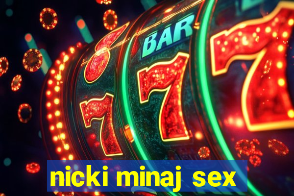 nicki minaj sex